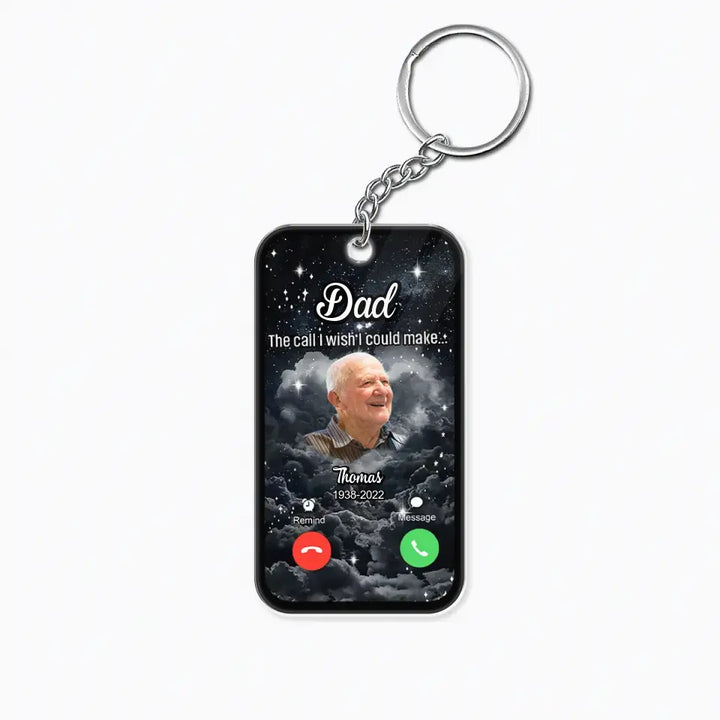 The Call I Wish I Could Take - Custom Acrylic Keychain - Sympathy Gift