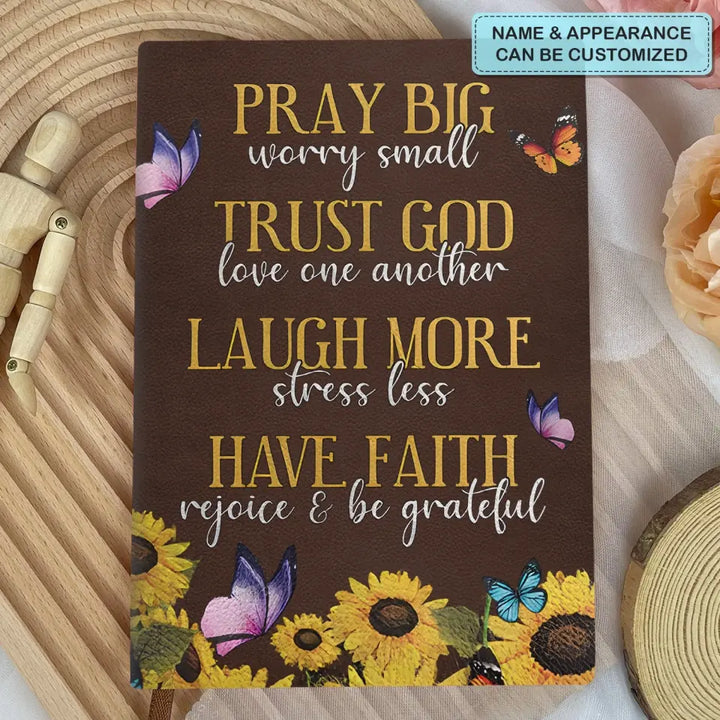 Pray Big Worry Small - Personalized Custom Leather Journal - Gift For Family Member