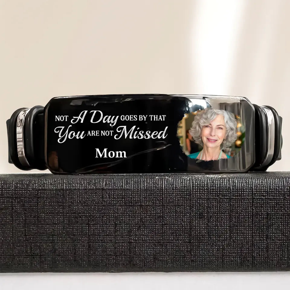 Not A Day Goes By That You Are Not Missed - Custom Bracelet - Sympathy Gift