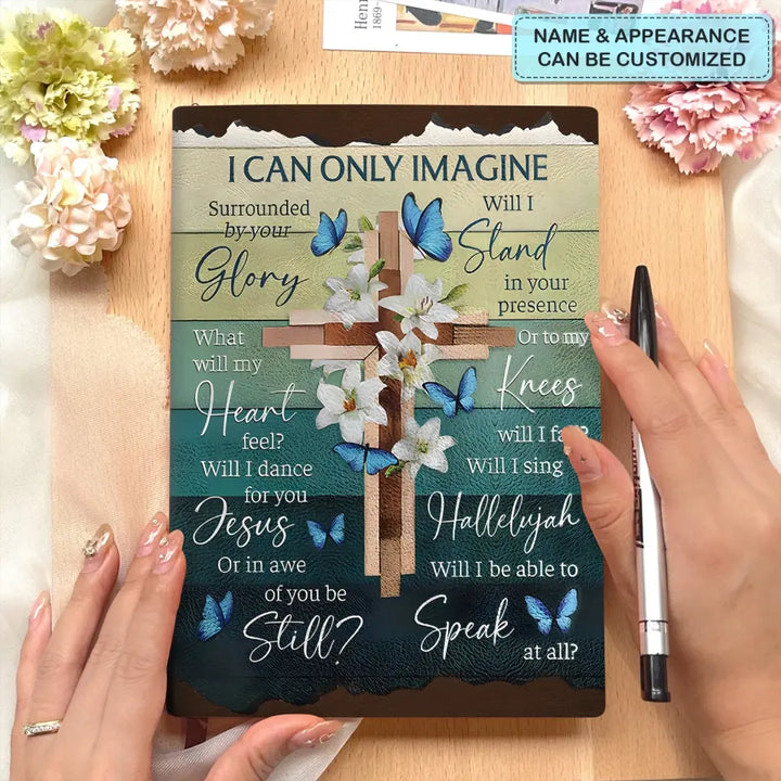 I Can Only Imagine - Personalized Custom Leather Journal -  Gift For Family Members, Friends