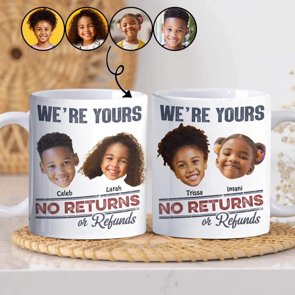 We Are Yours No Return Or Refund - Personalized Custom 3D Inflated Effect Printed Mug - Gift For Family Members