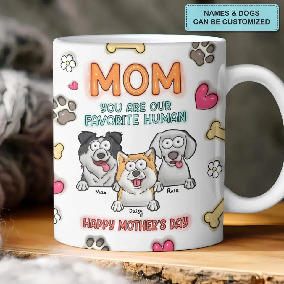 You Are My Favourite Human - Personalized Custom 3D Inflated Effect Printed Mug - Gift For Dog Lover, Dog Owner