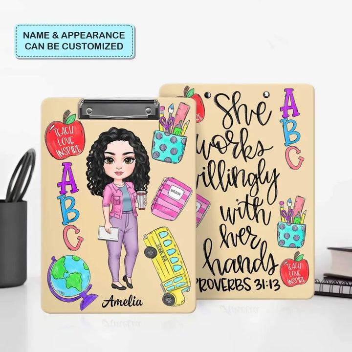She Works Willingly With Her Hands - Personalized Custom Clipboard - Teacher's Day, Appreciation Gift For Teacher