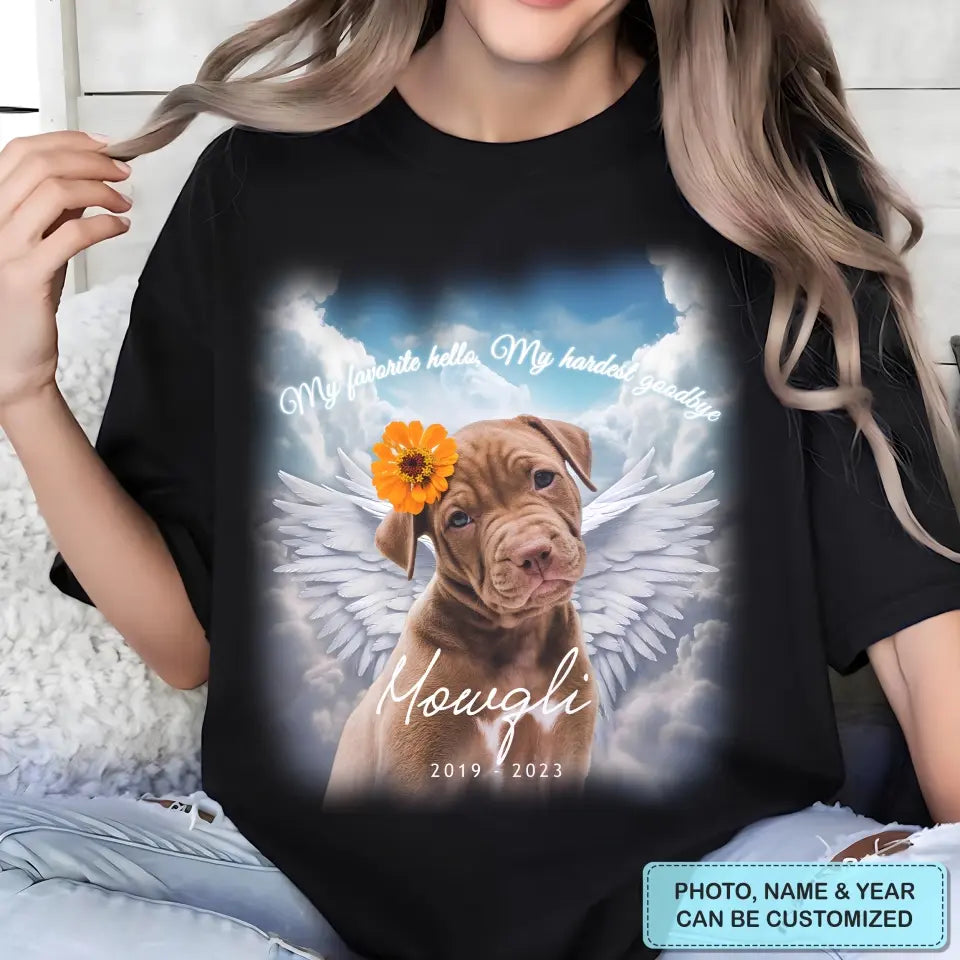 My Favorite Hello My Hardest Goodbye - Personalized Custom T-Shirt - Memorial Gift For Dog Owner, Dog Lover