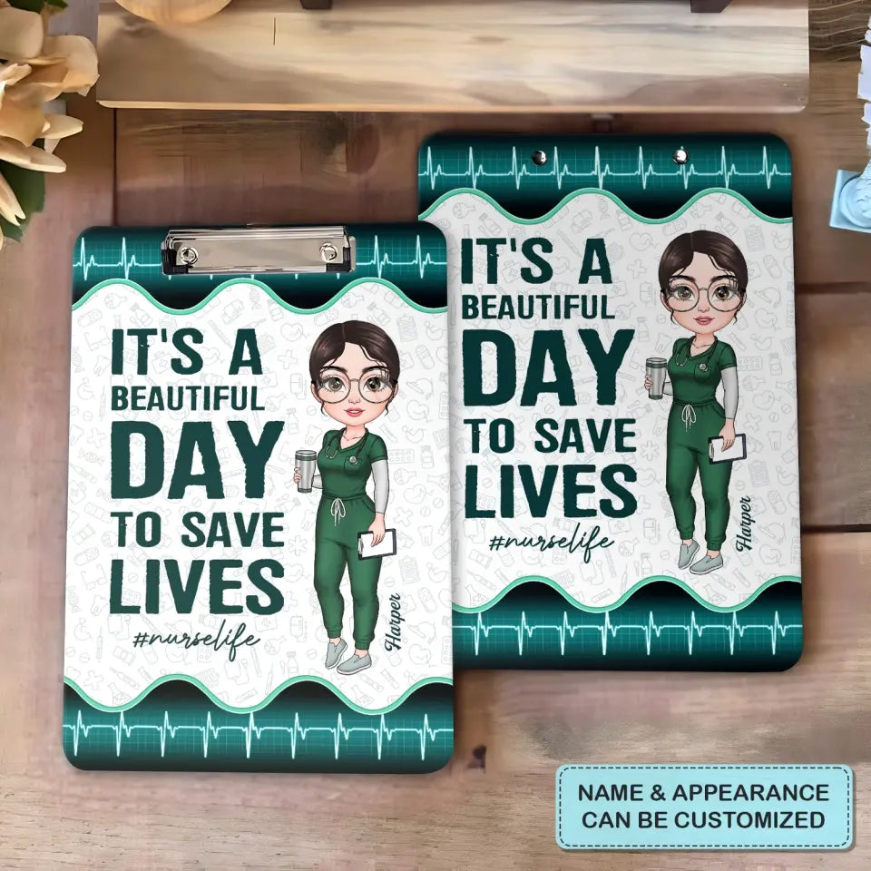 It's A Beautiful Day To Save Lives - Personalized Custom Clipboard - Nurse's Day, Appreciation Gift For Nurse