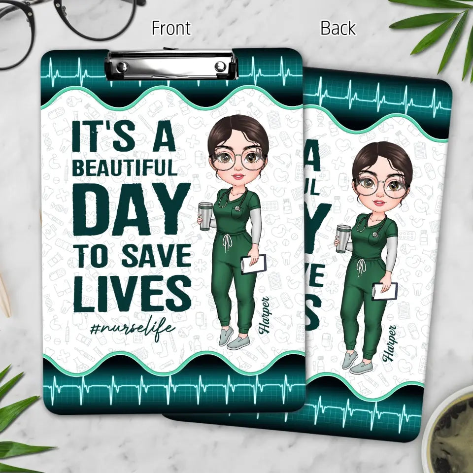 It's A Beautiful Day To Save Lives - Personalized Custom Clipboard - Nurse's Day, Appreciation Gift For Nurse