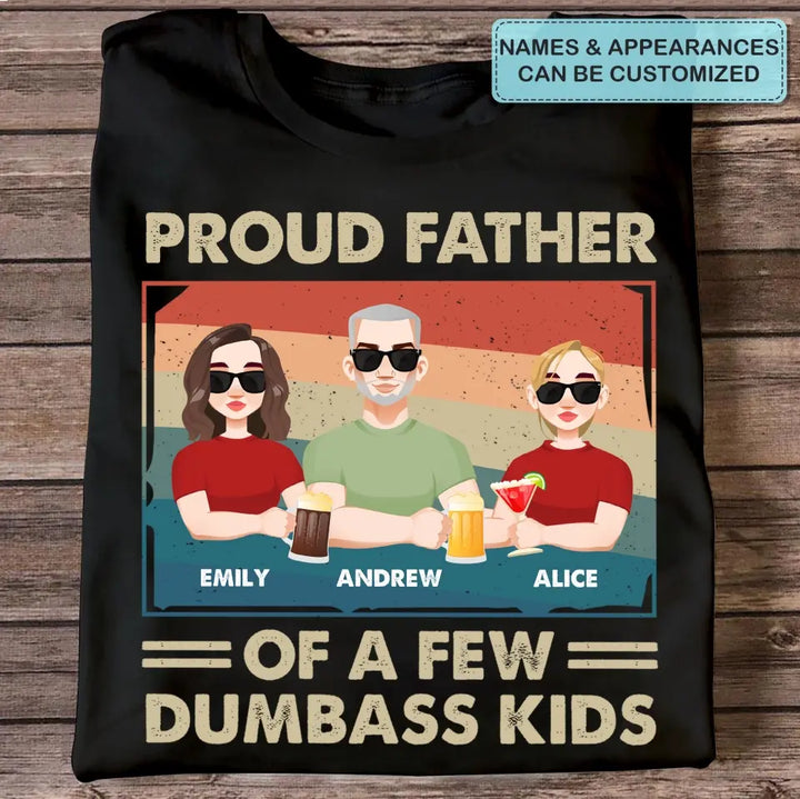 Proud Dad Of A Few Dumbass Kids - Personalized Custom T-shirt - Father's  Day Gift For Dad