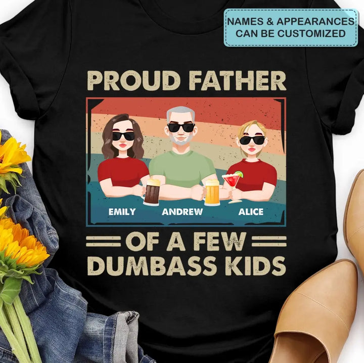 Proud Dad Of A Few Dumbass Kids - Personalized Custom T-shirt - Father's  Day Gift For Dad