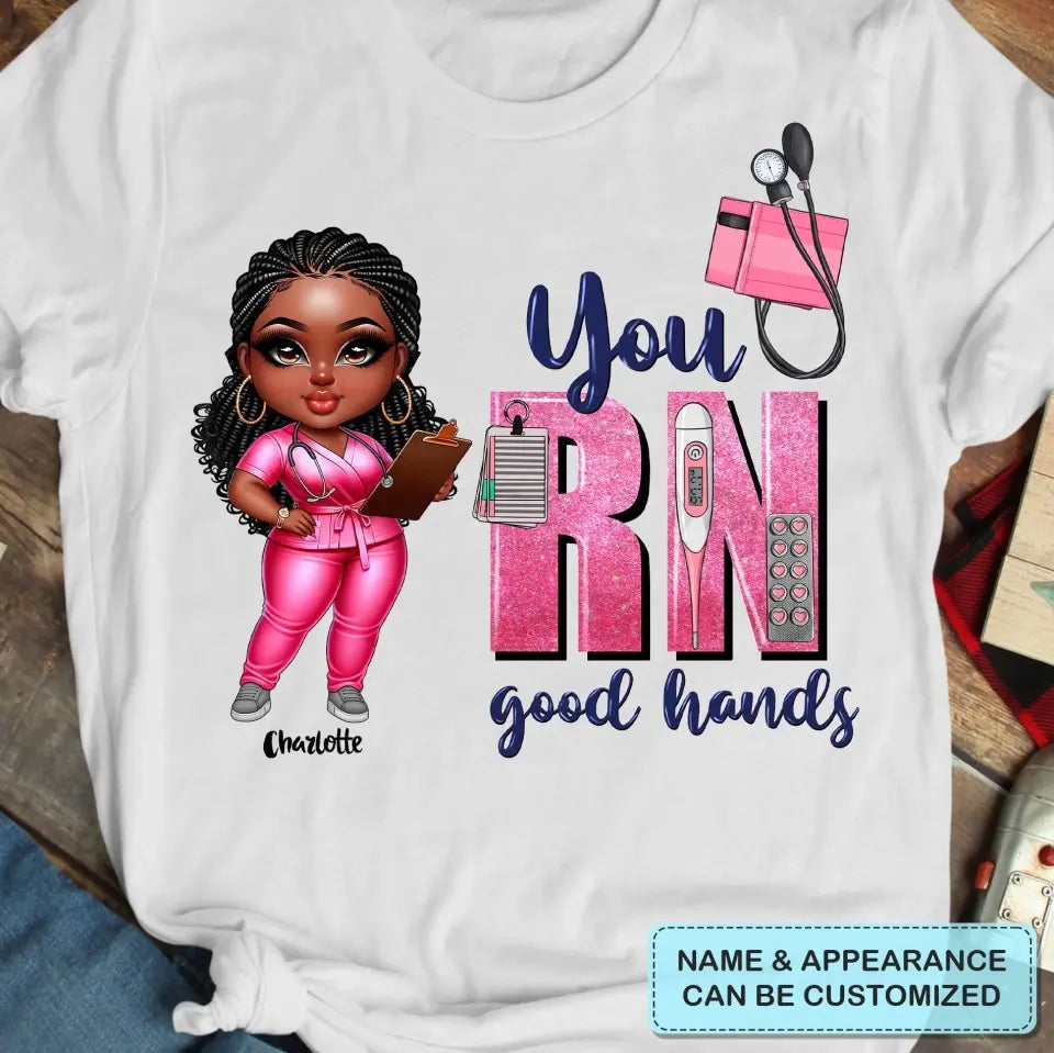You RN Good Hands - Personalized Custom T-shirt - Nurse's Day, Appreciation Gift For Nurse