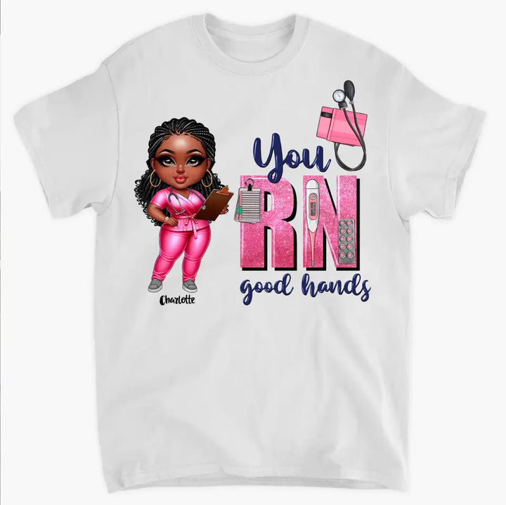 You RN Good Hands - Personalized Custom T-shirt - Nurse's Day, Appreciation Gift For Nurse