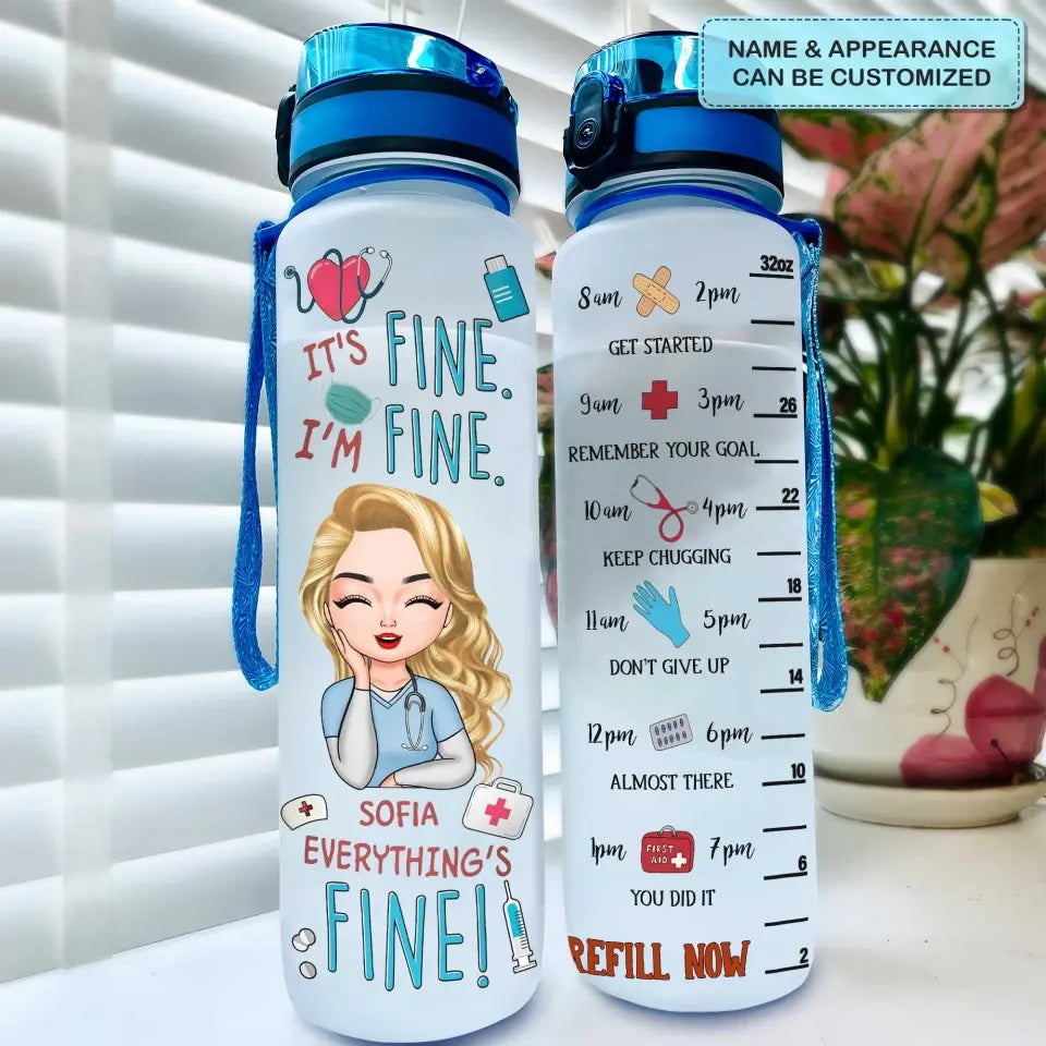 Everything Is Fine - Personalized Custom Water Tracker Bottle - Nurse's Day, Appreciation Gift For Nurse