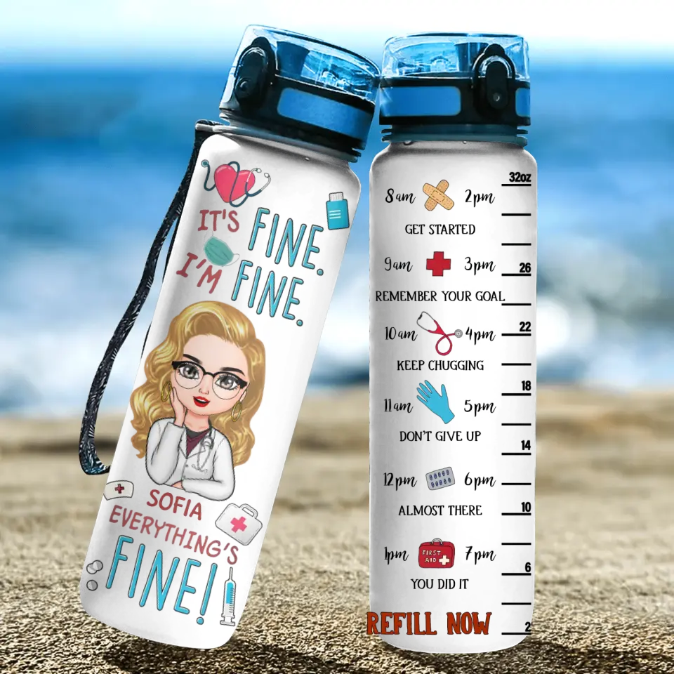 Everything Is Fine - Personalized Custom Water Tracker Bottle - Nurse's Day, Appreciation Gift For Nurse