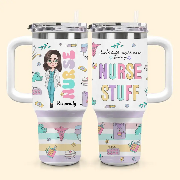 Can't Talk Right Now Doing Nurse Stuff - Personalized Custom Tumbler With Handle - Nurse's Day, Appreciation Gift For Nurse