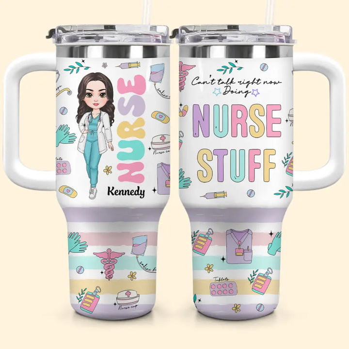 Can't Talk Right Now Doing Nurse Stuff - Personalized Custom Tumbler With Handle - Nurse's Day, Appreciation Gift For Nurse