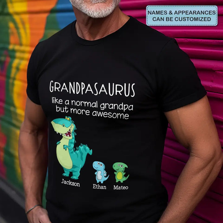 Grandpasaurus Like A Normal Grandpa - Personalized Custom T-shirt - Father's Day Gift For Grandpa, Dad