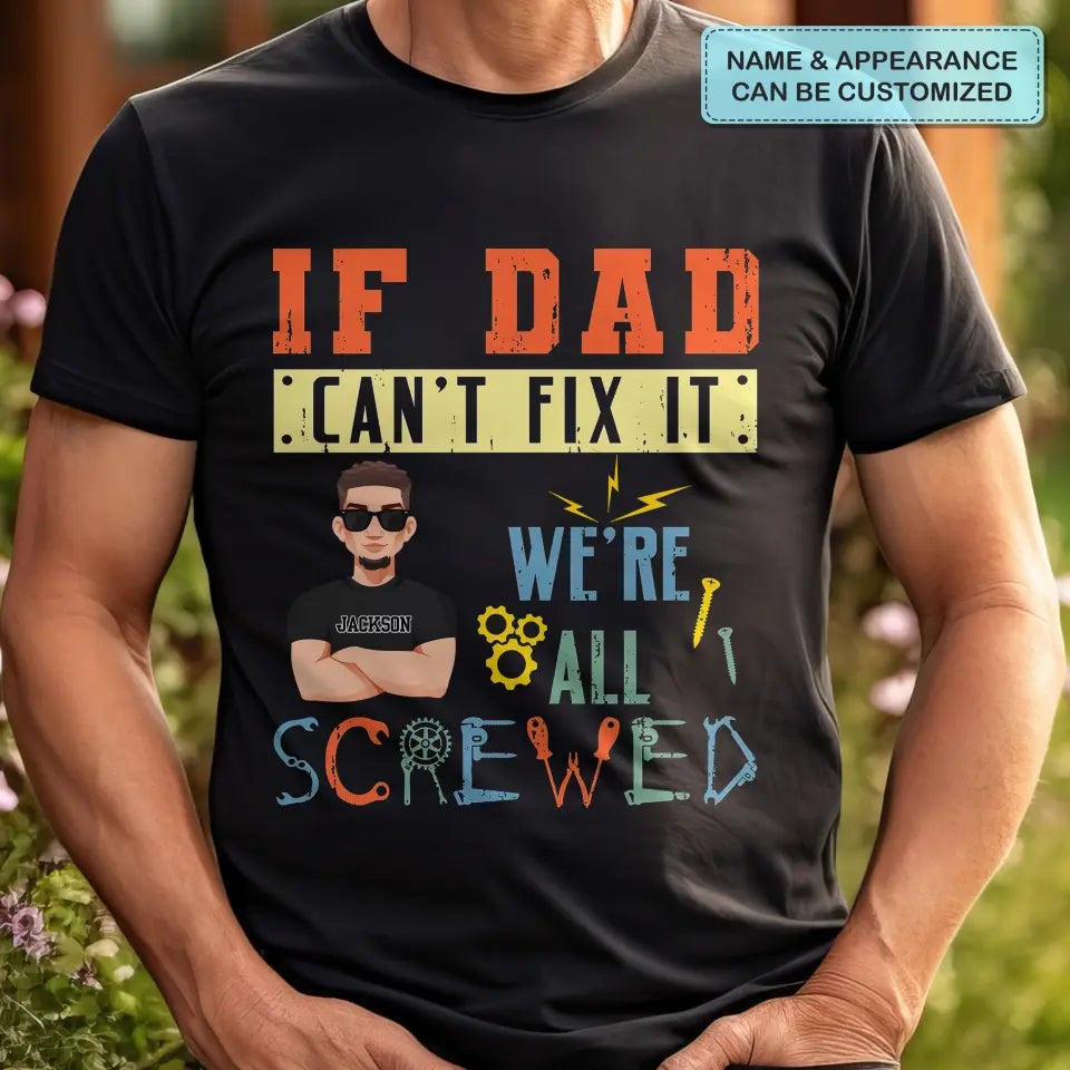 If Dad Can Fix It - Personalized Custom T-shirt - Father's Day Gift For Dad