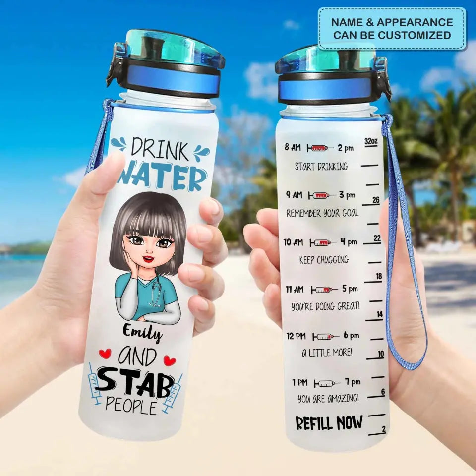 Drink Water & Stab People- Personalized Custom Water Tracker Bottle - Nurse's Day, Appreciation Gift For Nurse