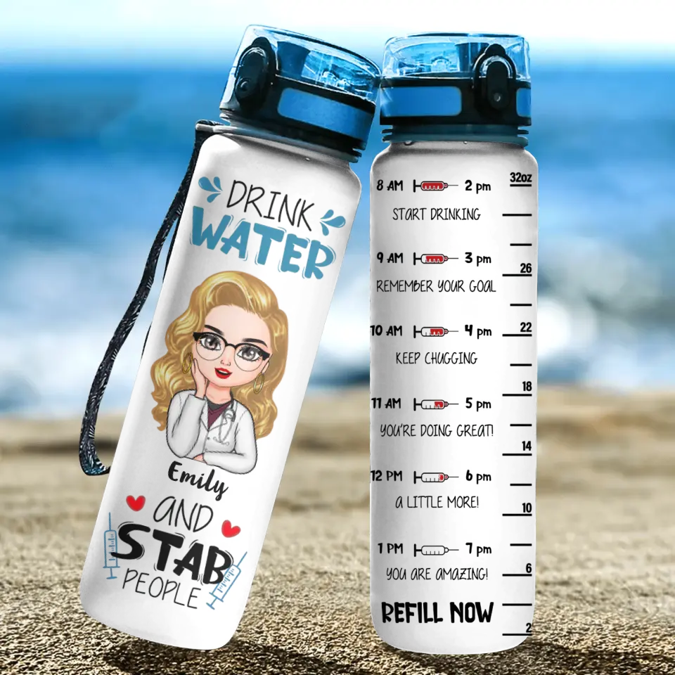 Drink Water & Stab People- Personalized Custom Water Tracker Bottle - Nurse's Day, Appreciation Gift For Nurse