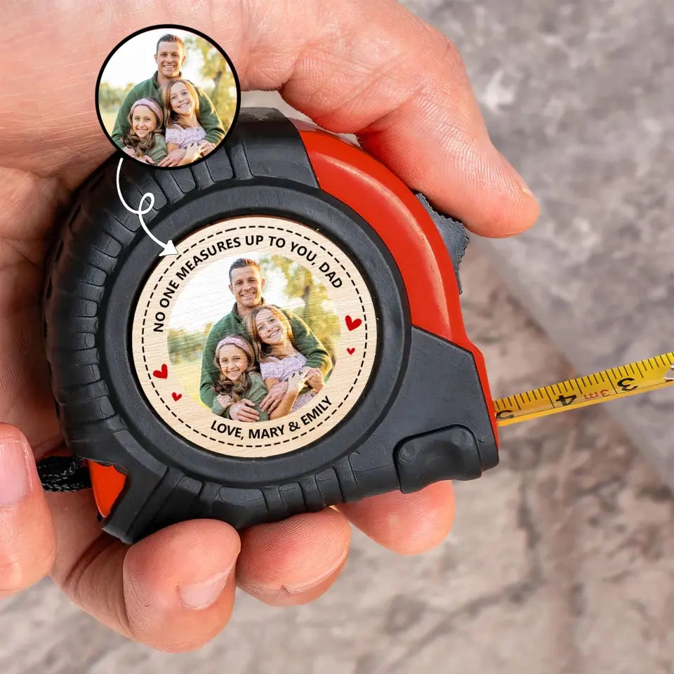 No One Measures Up To You Dad - Personalized Custom Tape Measure - Father's Day Gift For Dad, Grandpa