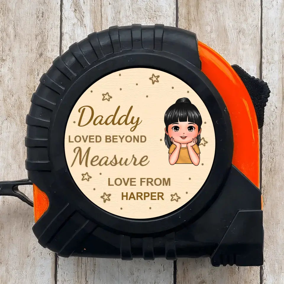 Loved Beyonded Measure - Personalized Custom Tape Measure - Father's Day Gift For Dad, Grandpa