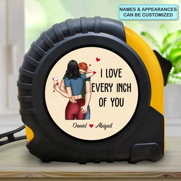 I Love Every Inch Of You - Personalized Custom Tape Measure -  Gift For Couple