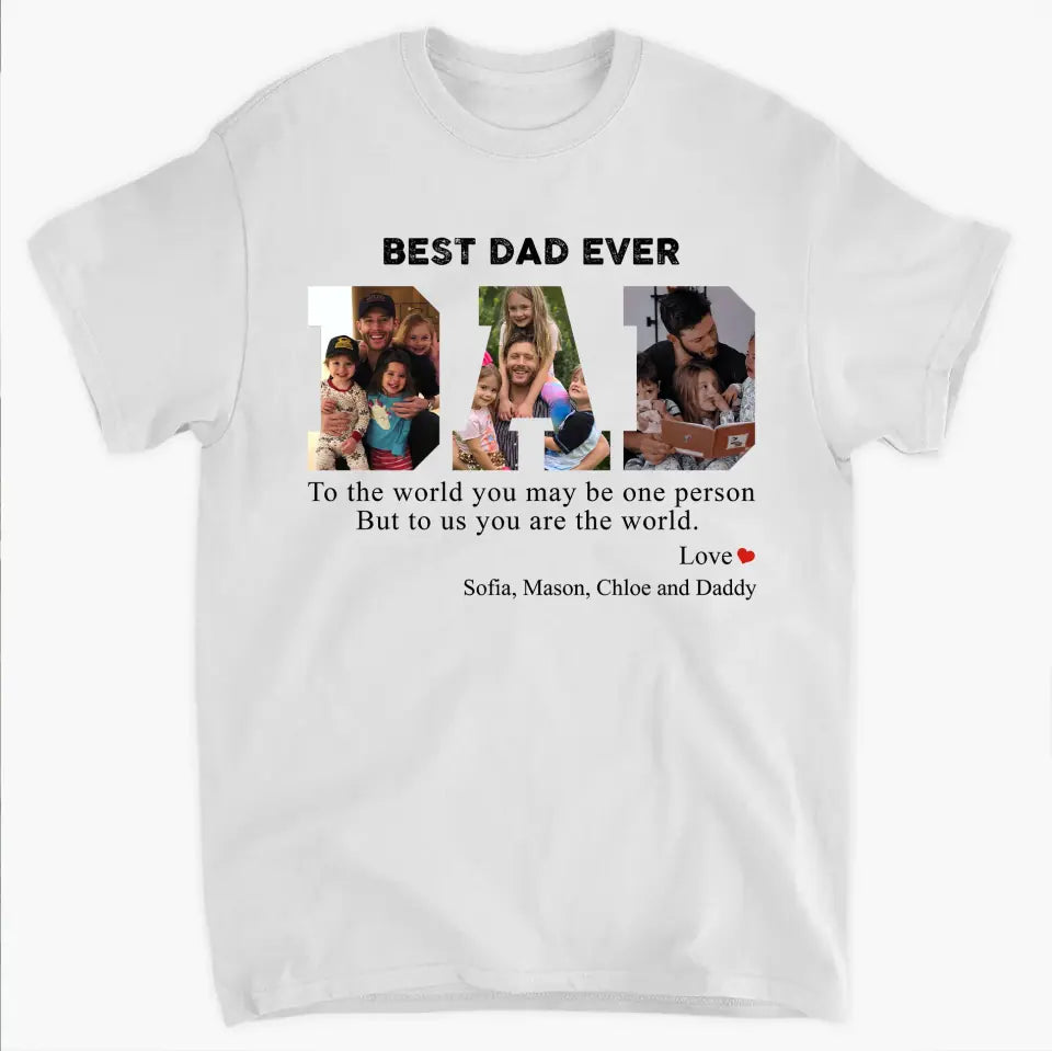 Best Dad Ever - Personalized Custom T-Shirt - Father's Day Gift For Family Members