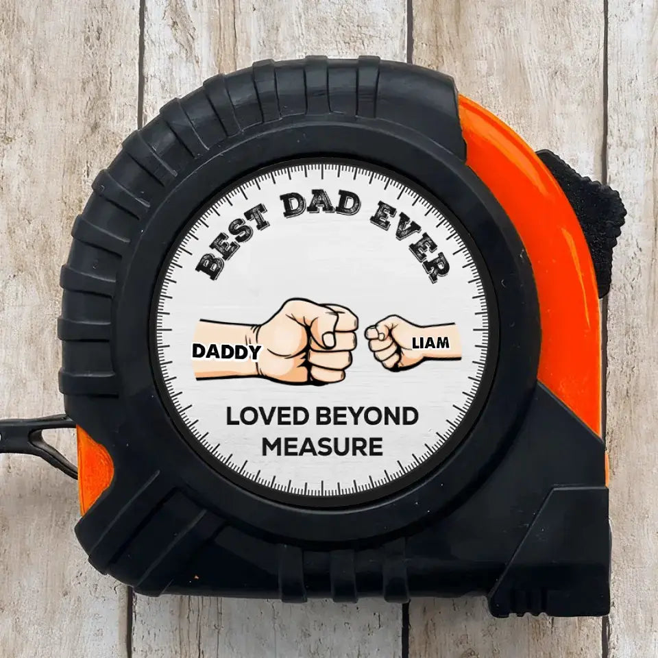 Best Dad, Loved Beyond Measure - Personalized Custom Tape Measure - Father's Day Gift For Dad