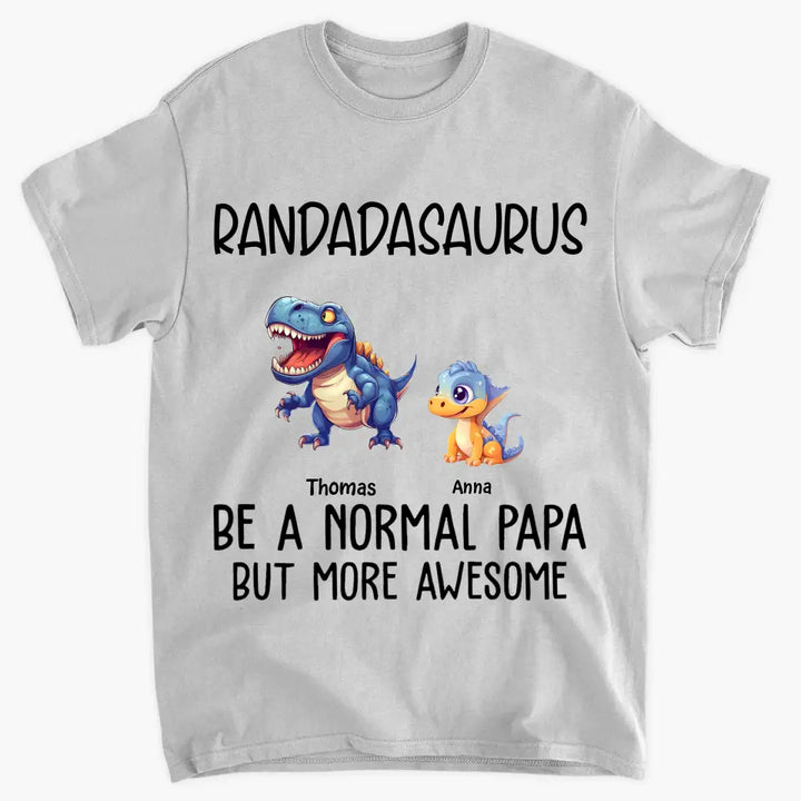 Like A Normal Grandpa But More Awesome - Personalized Custom T-shirt - Father's Day Gift For Grandpa, Dad