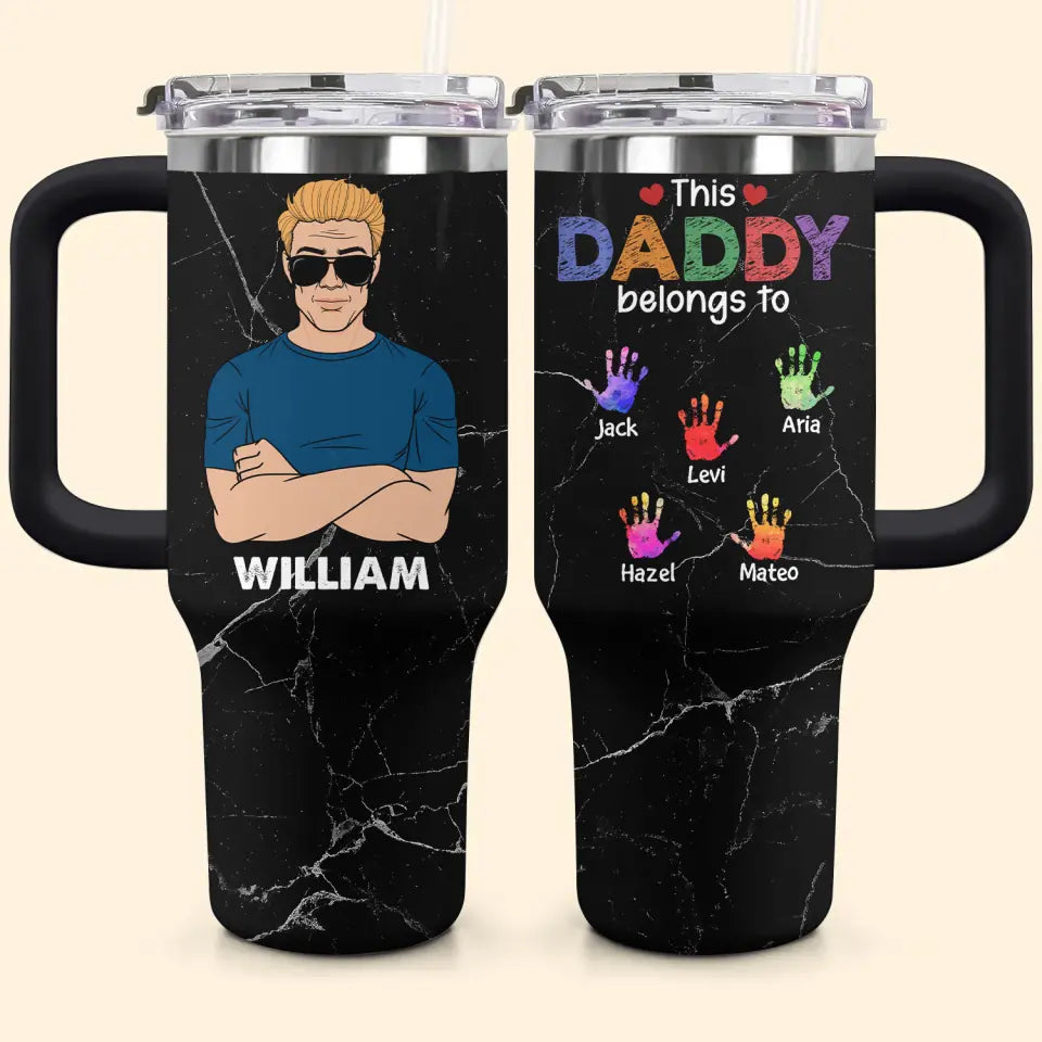 This Daddy Belongs To - Personalized Custom Tumbler With Handle - Father's Day Gift For Dad
