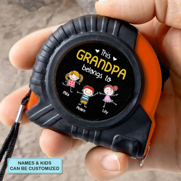 This Grandpa Belong To - Personalized Custom Tape Measure - Father's Day Gift For Grandpa, Dad
