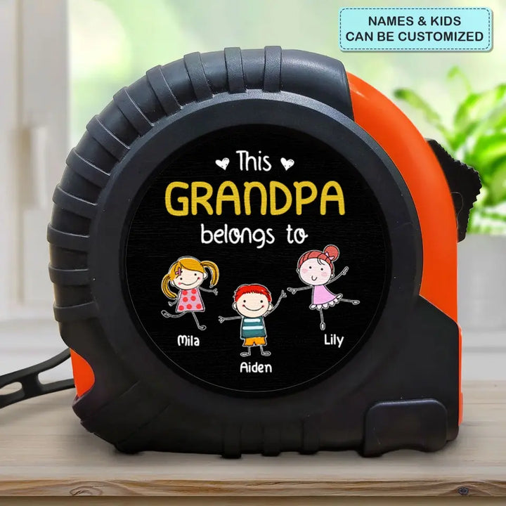 This Grandpa Belong To - Personalized Custom Tape Measure - Father's Day Gift For Grandpa, Dad