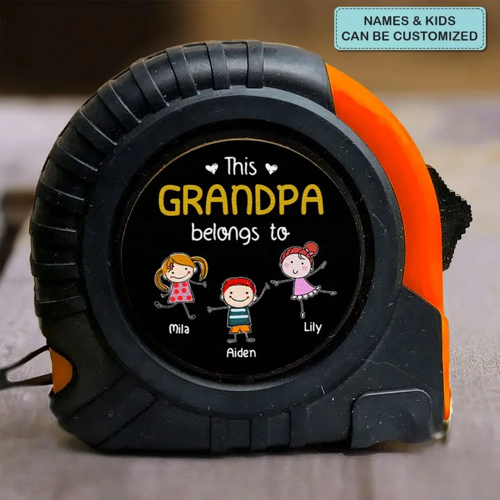 This Grandpa Belong To - Personalized Custom Tape Measure - Father's Day Gift For Grandpa, Dad