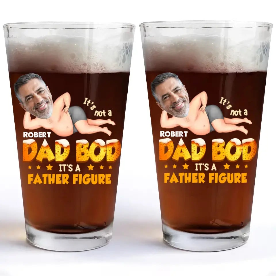 It's Not A Dad Bod - Personalized Custom Beer Glass - Father's Day Gift For Dad