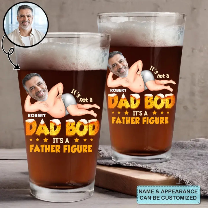 It's Not A Dad Bod - Personalized Custom Beer Glass - Father's Day Gift For Dad