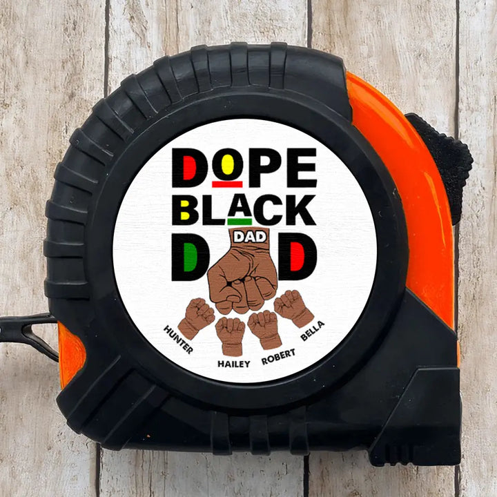 Dope Black Dad - Personalized Custom Tape Measure - Father's Day Gift For Grandpa, Dad
