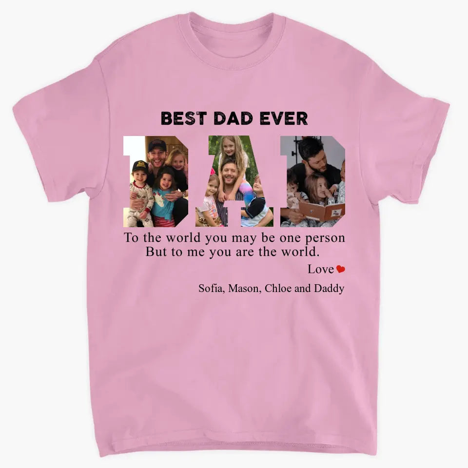 Best Dad Ever - Personalized Custom T-Shirt - Father's Day Gift For Family Members