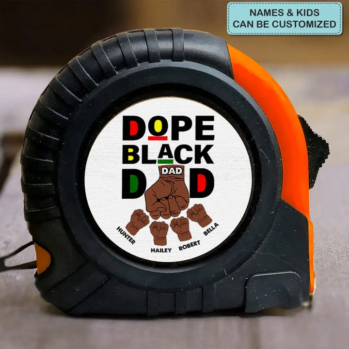 Dope Black Dad - Personalized Custom Tape Measure - Father's Day Gift For Grandpa, Dad
