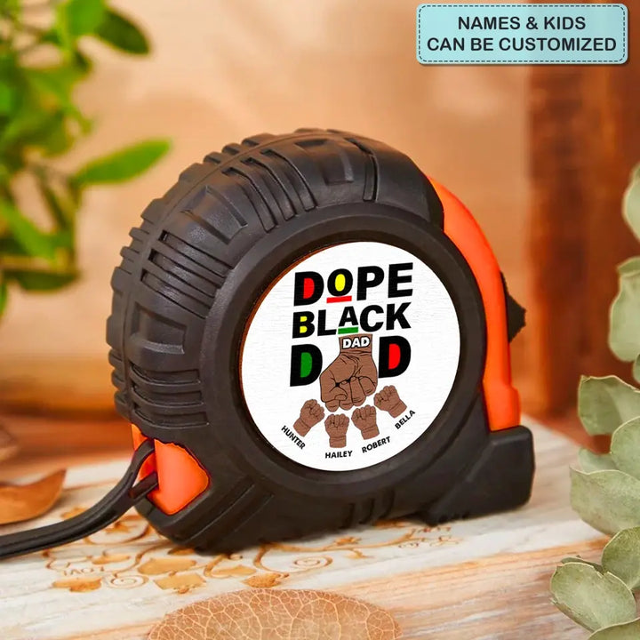 Dope Black Dad - Personalized Custom Tape Measure - Father's Day Gift For Grandpa, Dad