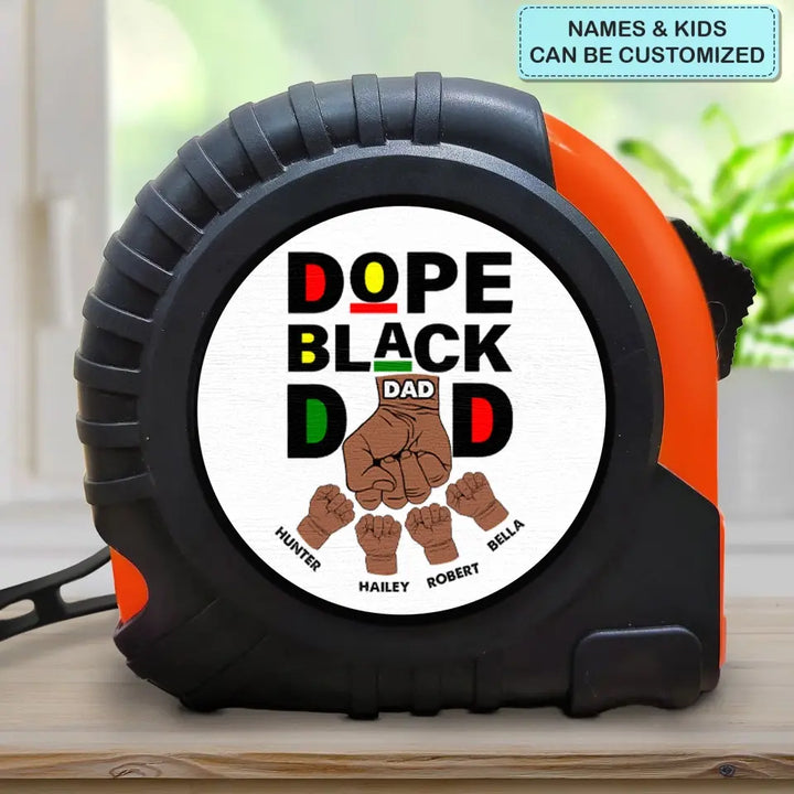 Dope Black Dad - Personalized Custom Tape Measure - Father's Day Gift For Grandpa, Dad