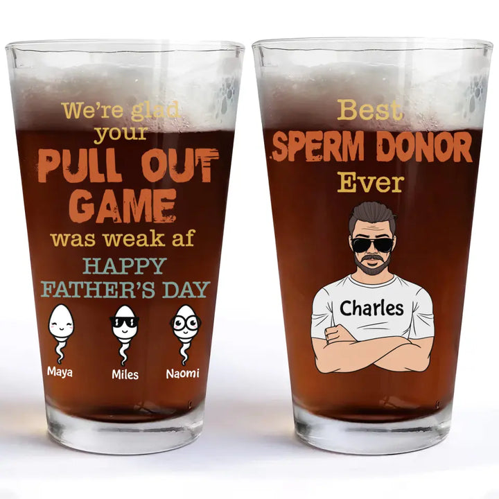 We're Glad Came Out Of Yours - Personalized Custom Beer Glass - Father's Day Gift For Dad