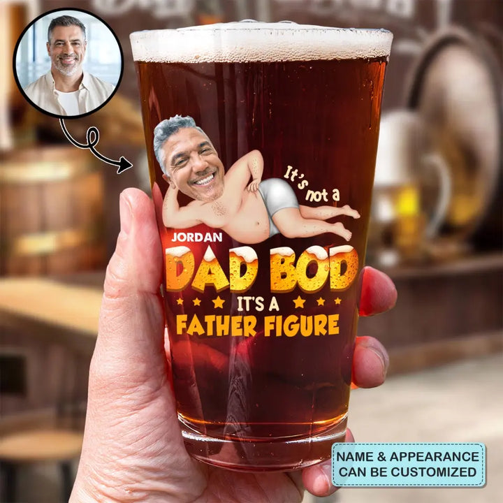 It's Not A Dad Bod - Personalized Custom Beer Glass - Father's Day Gift For Dad