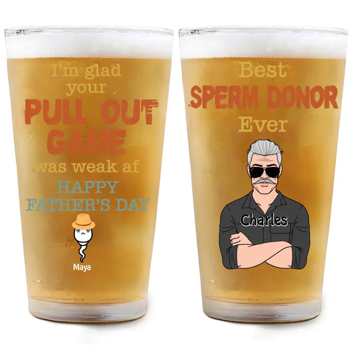 We're Glad Came Out Of Yours - Personalized Custom Beer Glass - Father's Day Gift For Dad