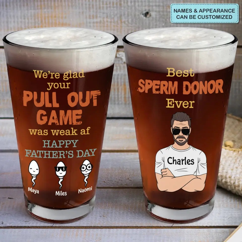 We're Glad Came Out Of Yours - Personalized Custom Beer Glass - Father's Day Gift For Dad