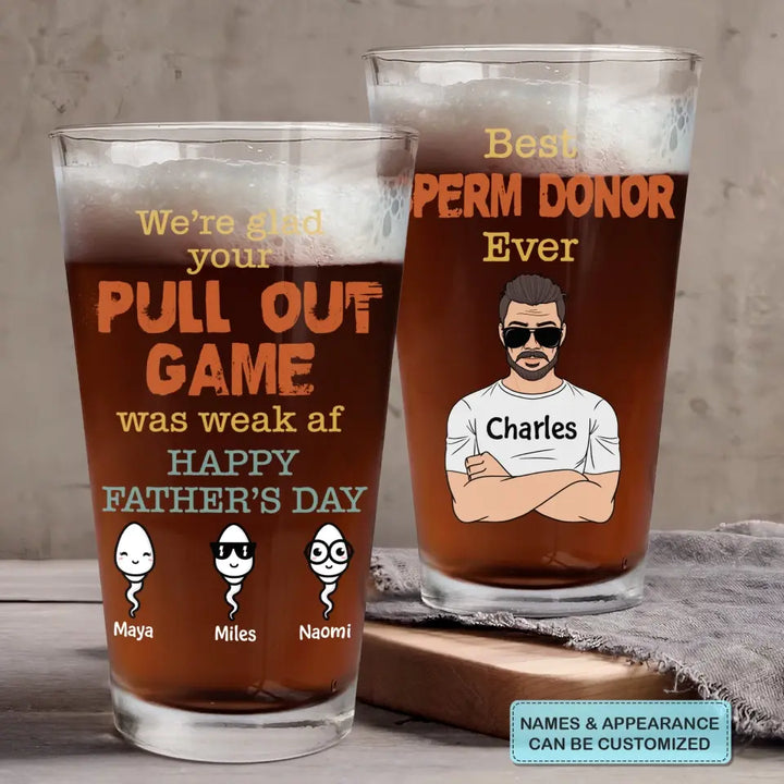 We're Glad Came Out Of Yours - Personalized Custom Beer Glass - Father's Day Gift For Dad