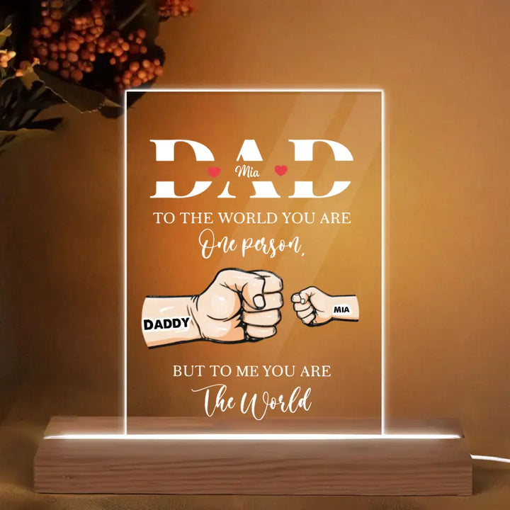 To Us You Are The World - Personalized Custom 3D LED Light Wooden Base - Father's Day Gift For Dad, Family Members
