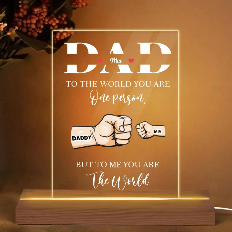 To Us You Are The World - Personalized Custom 3D LED Light Wooden Base - Father's Day Gift For Dad, Family Members