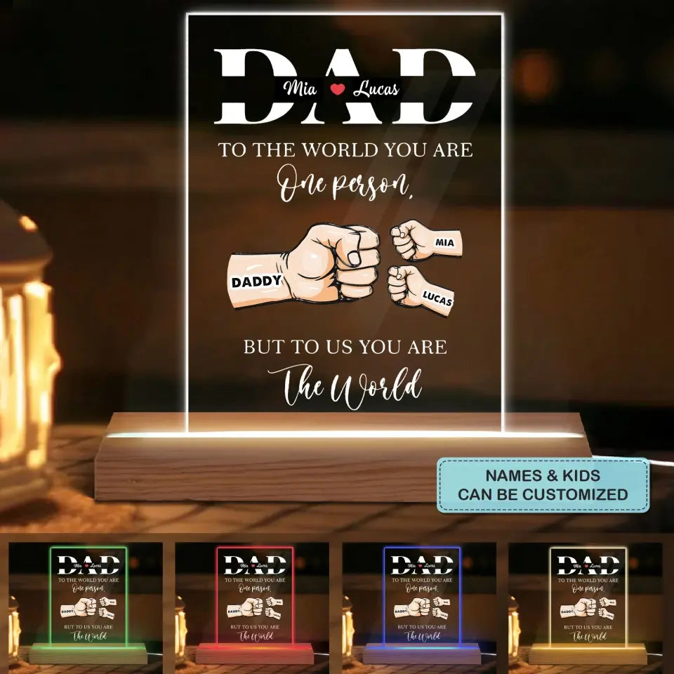 To Us You Are The World - Personalized Custom 3D LED Light Wooden Base - Father's Day Gift For Dad, Family Members