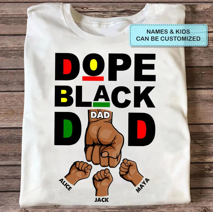 Dope Black Dad - Personalized Custom T-shirt - Father's Day Gift For Dad