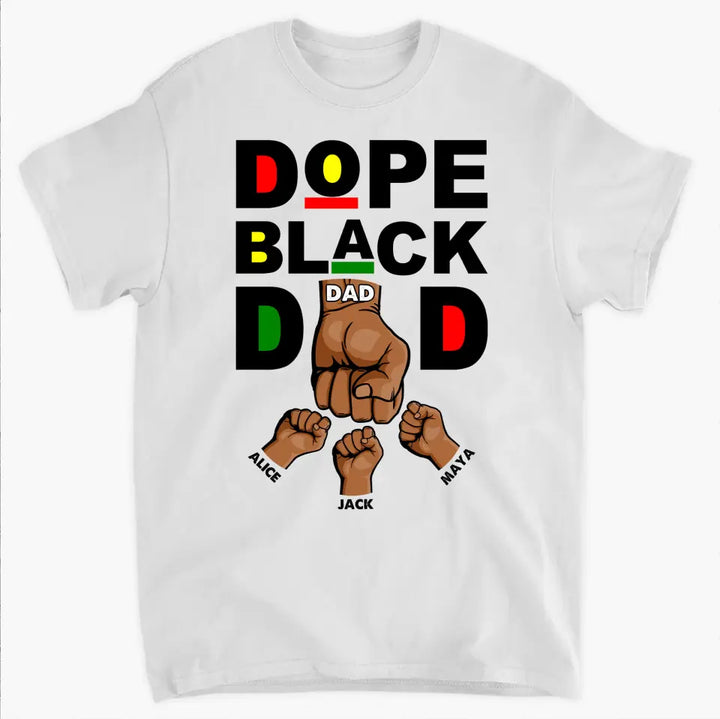 Dope Black Dad - Personalized Custom T-shirt - Father's Day Gift For Dad