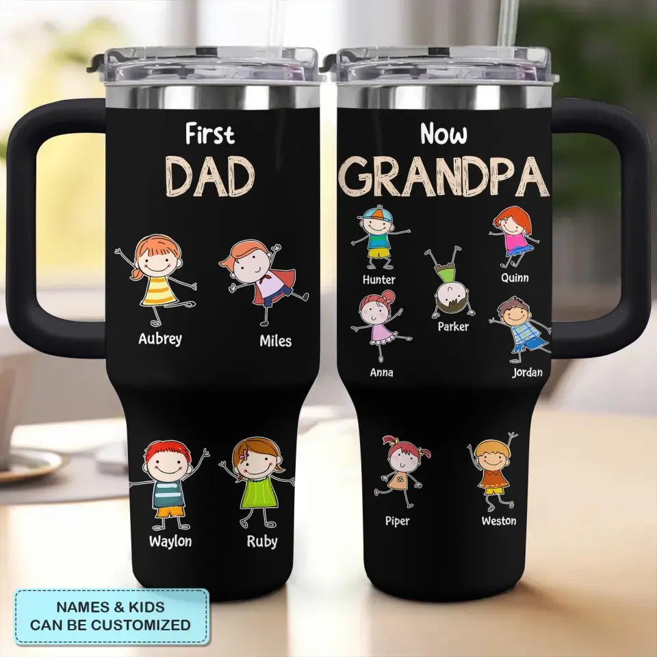 First Dad Now Grandpa - Personalized Custom Tumbler With Handle - Father's Day Gift For Dad, Grandpa